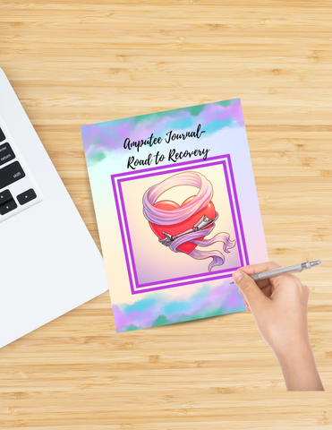 The Amputee Road to Recovery Post-Surgery Recovery Wellness Journal: Your Companion to Healing