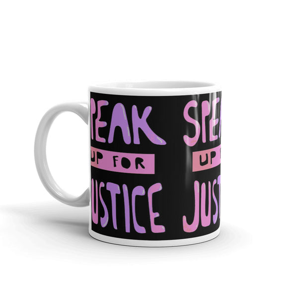 Speak Up for Justice Mug - Onley Dreams Infinity